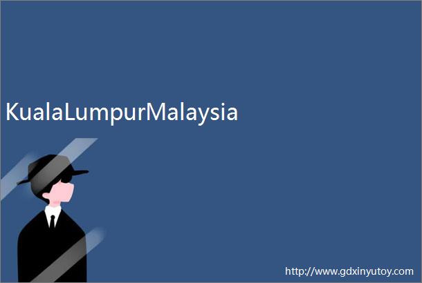 KualaLumpurMalaysia